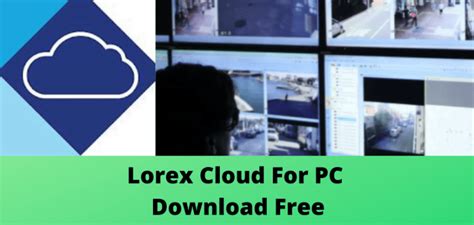 lorex cloud download free.